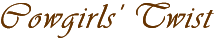 Cowgirls' Twist