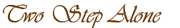 Two Step Alone